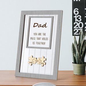Dad Puzzle Personalised Name Frame Sign You Are the Piece That Holds Us Together